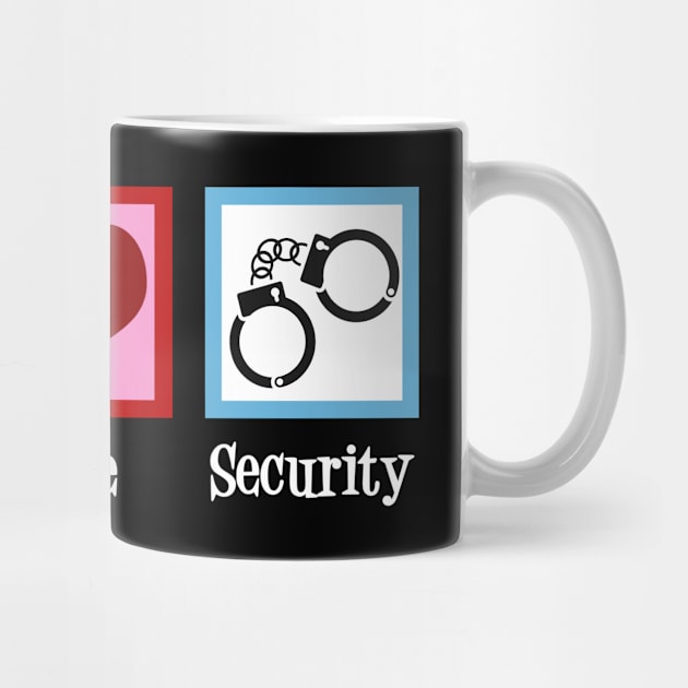 Peace Love Security by epiclovedesigns